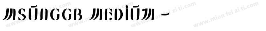 MSungGB Medium◆字体转换